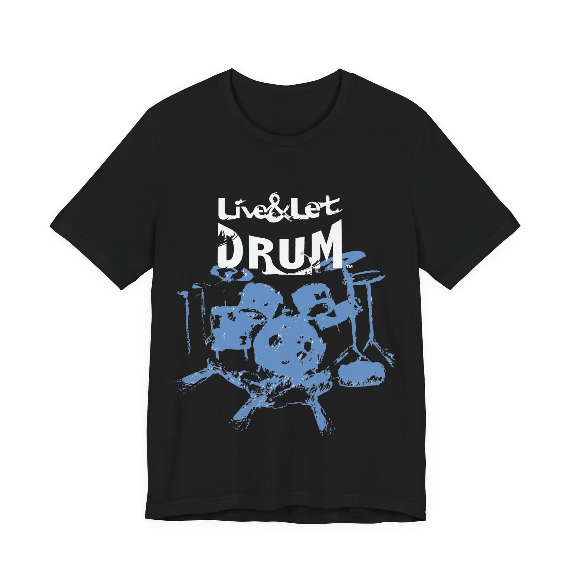 Live & Let DRUM ™ T Shirt (H&B Logo on Back)