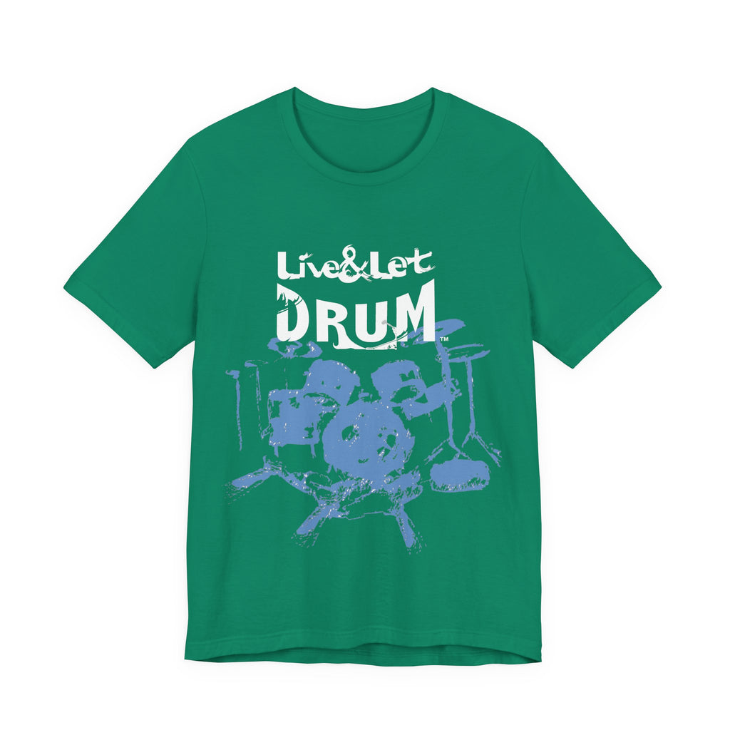 Live & Let DRUM ™ T Shirt (H&B Logo on Back)