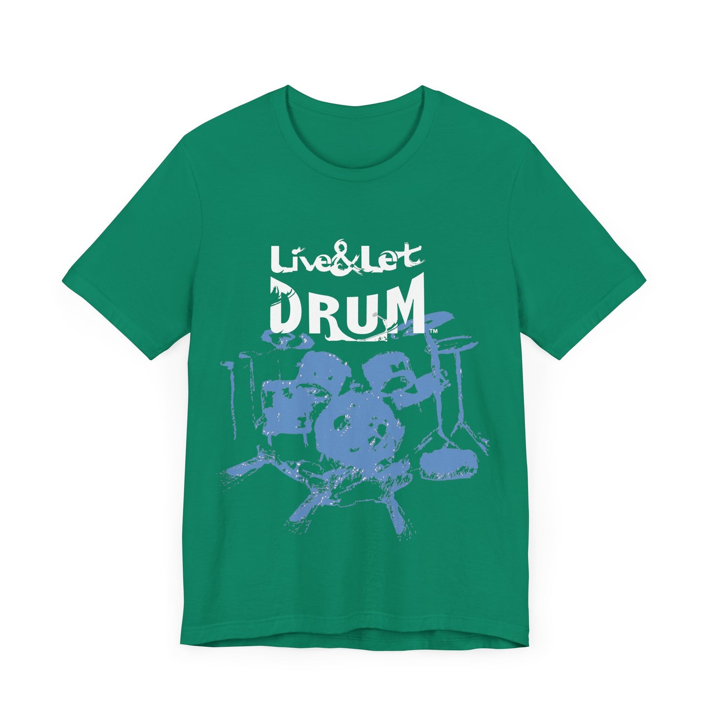 Live & Let DRUM ™ with Image of Drums T Shirt