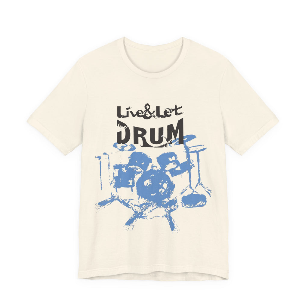 Live & Let DRUM ™ T Shirt (H&B Logo on Back)