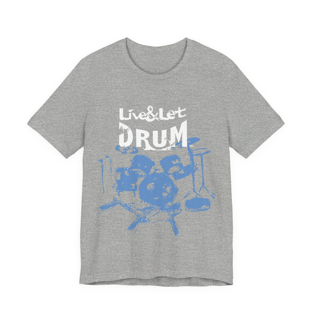 Live & Let DRUM ™ T Shirt (H&B Logo on Back)