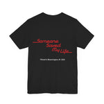 "Someone Saved My Life" Movie UNISEX T Shirt