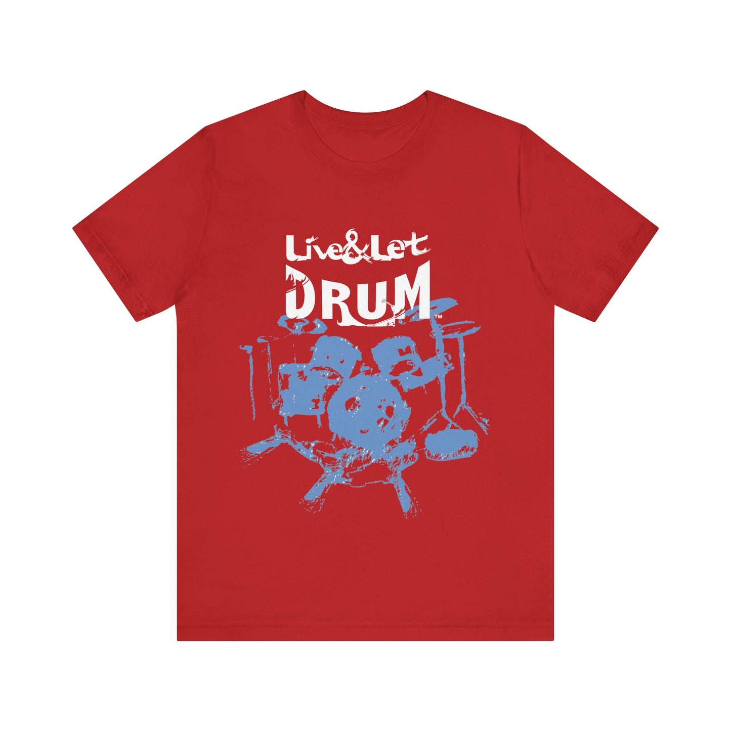 Live & Let DRUM ™ with Image of Drums (H&B Logo on Back) T Shirt