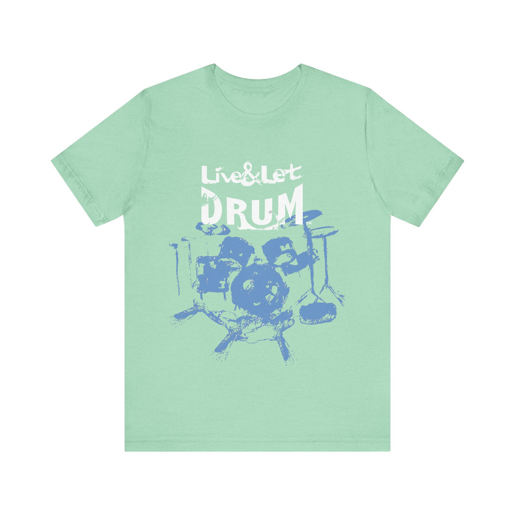 Live & Let DRUM ™ T Shirt (H&B Logo on Back)