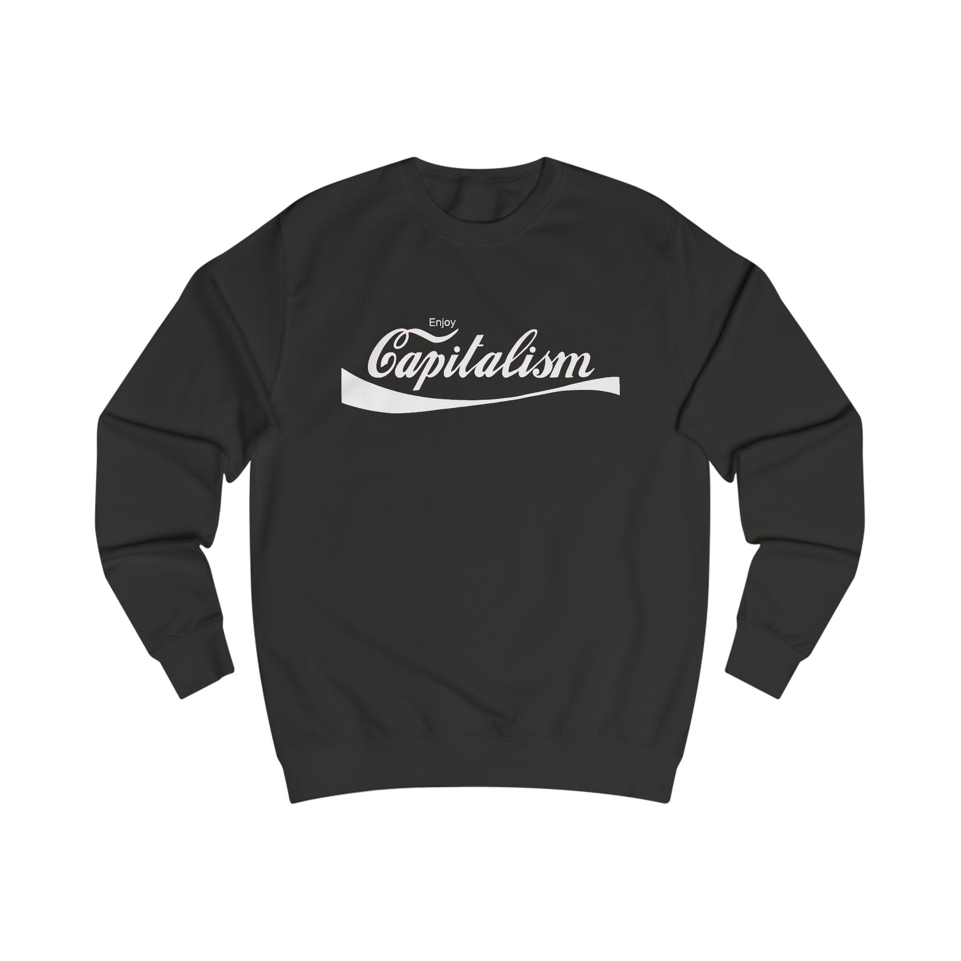 Enjoy Capitalism Sweatshirt