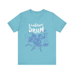 Live & Let DRUM ™ with Image of Drums (H&B Logo on Back) T Shirt