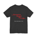 "Someone Saved My Life" Movie UNISEX T Shirt