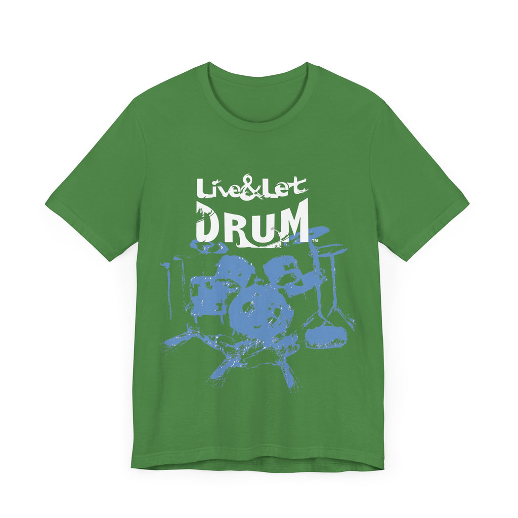 Live & Let DRUM ™ with Image of Drums (H&B Logo on Back) T Shirt