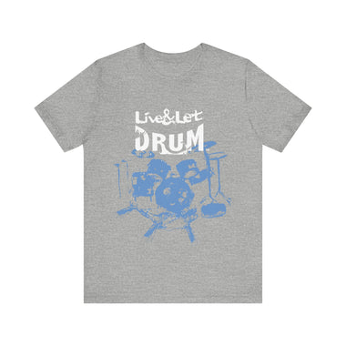 Live & Let DRUM ™ with Image of Drums (H&B Logo on Back) T Shirt