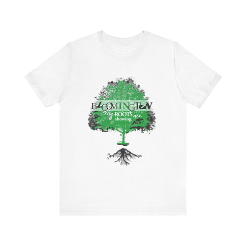 "My Roots are showing" Bloomington T Shirt