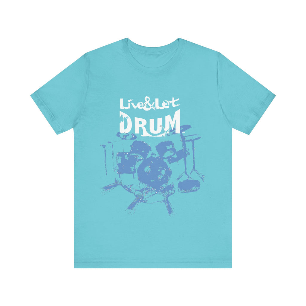 Live & Let DRUM ™ T Shirt (H&B Logo on Back)