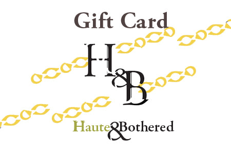 Haute & Bothered $100 Gift Card